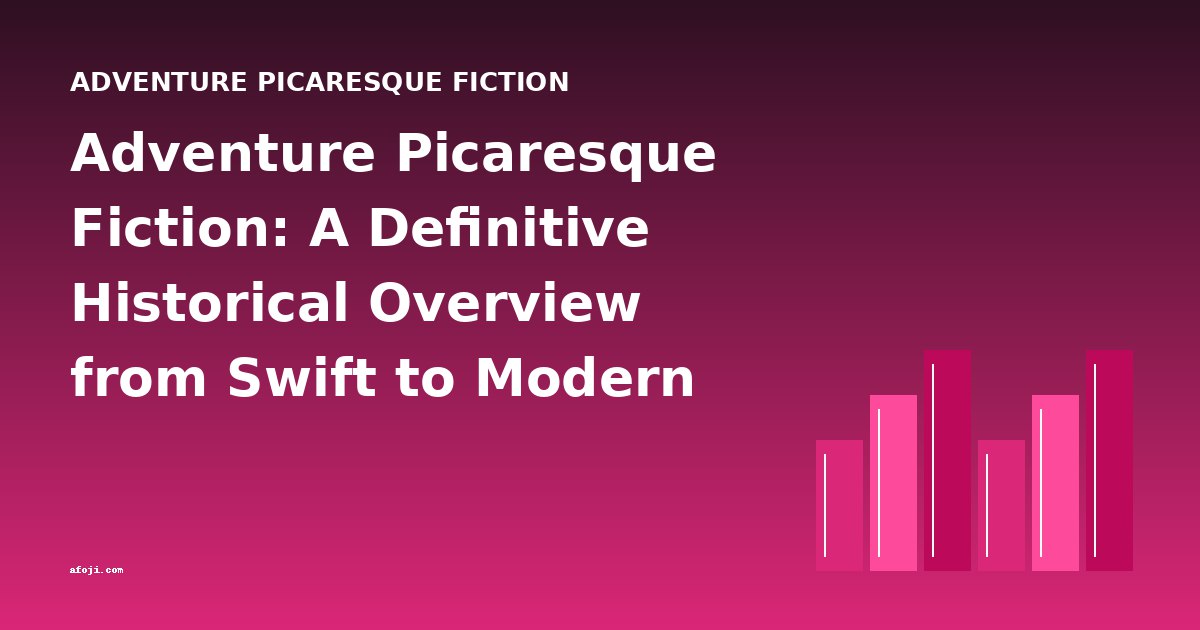 Adventure Picaresque Fiction: A Definitive Historical Overview from Swift to Modern Satire