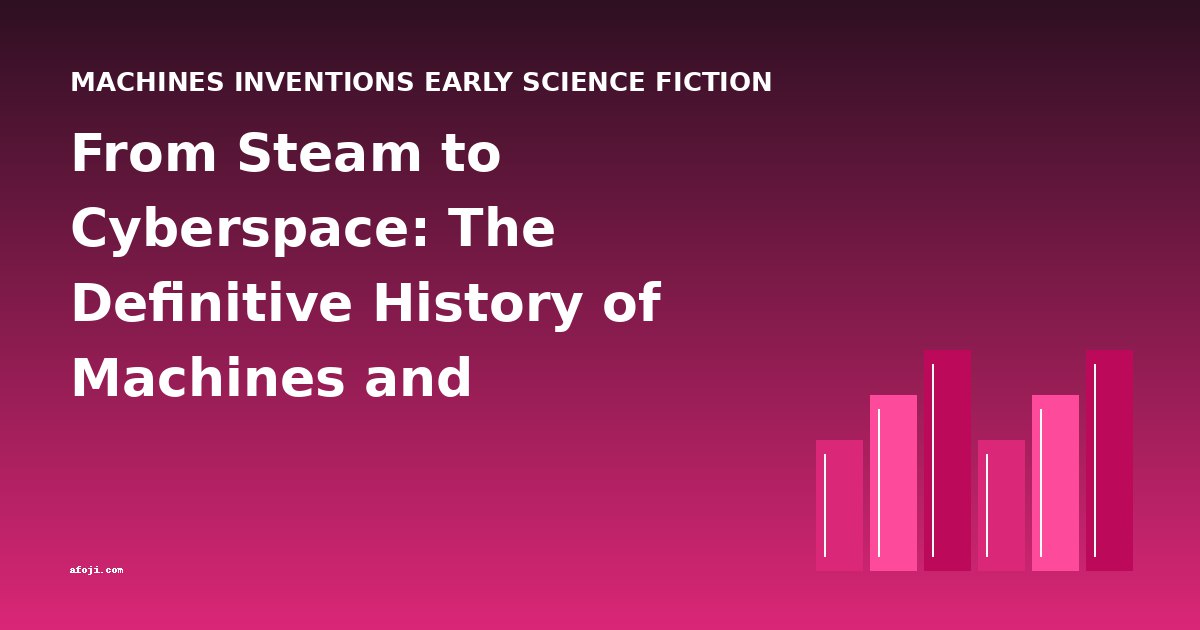 From Steam to Cyberspace: The Definitive History of Machines and Inventions in Early Science Fiction